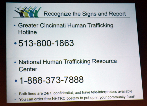 Recognize the signs and report to the Greater Cincinnati Human Trafficking Hotline: 513-800-1863.